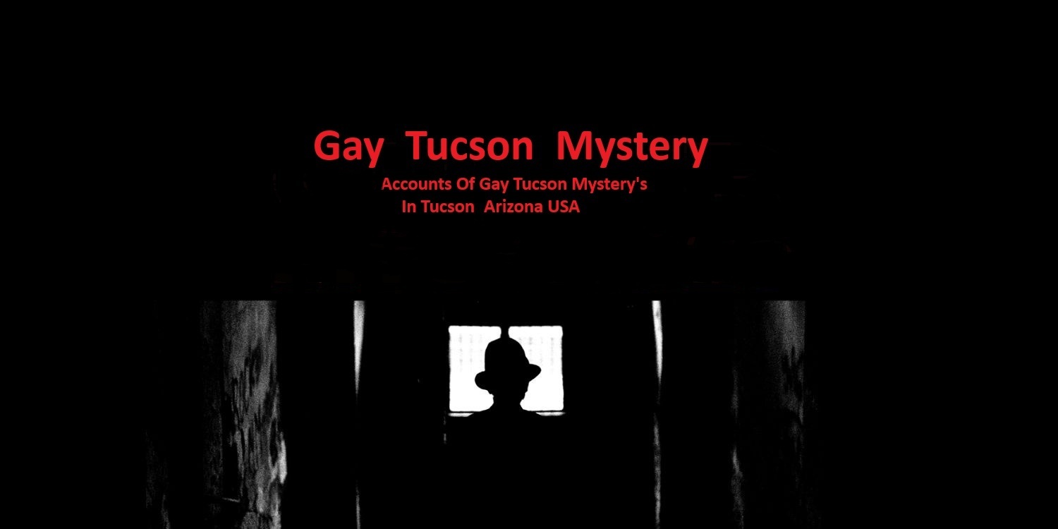 Gay Tucson Mystery|Gay Tucson Mystery Mysteries Of Tucson Arizona USA